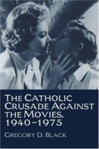 Catholic Crusade Against the Movies, 1940-1975 