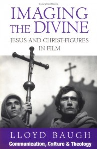 Imaging the Divine: Jesus and Christ Figures in Film
