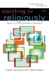Poster for Watching TV Religiously: Television and Theology in Dialogue