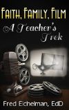 Poster for Faith, Family, Film: A Teacher's Trek