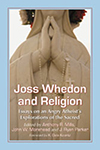 Poster for Joss Whedon and Religion: Essays on an Angry Atheist's Explorations of the Sacred
