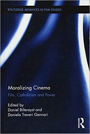 Cover for Moralizing Cinema:  Film, Catholicism and Power