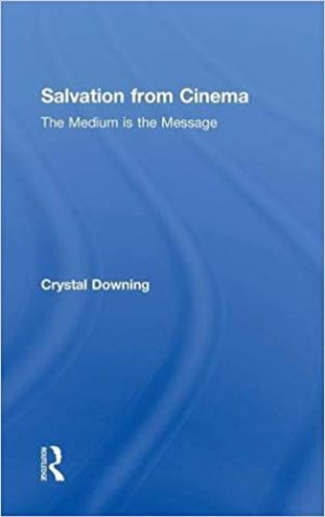Cover for Salvation from Cinema: The Medium is the Message