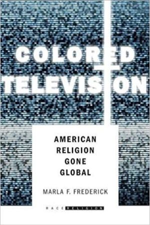 Cover for Colored Television: American Religion Gone Global