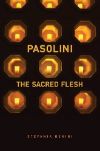 Cover for Pasolini: The Sacred Flesh