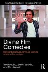 Cover for Divine Film Comedies: Biblical Narratives, Film Sub-Genres, and the Comic Spirit