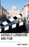 Cover for Catholic Literature and Film: Incarnational Love and Suffering