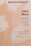 Cover for Jean-Luc Godard's Hail Mary: Women and the Sacred in Film