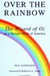 Cover for Over the Rainbow: The Wizard of Oz as a Secular Myth of America