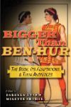 Cover for Bigger than Ben-Hur: The Book, Its Adaptations, and Their Audiences