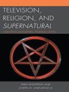 Cover for Television, Religion, and Supernatural: Hunting Monsters, Finding Gods