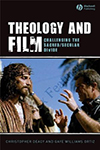 Cover for Theology and Film: Challenging the Sacred/Secular Divide