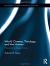 Cover for World Cinema, Theology, and the Human: Humanity in Deep Focus