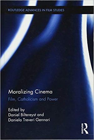 Cover for Moralizing Cinema: Film, Catholicism and Power