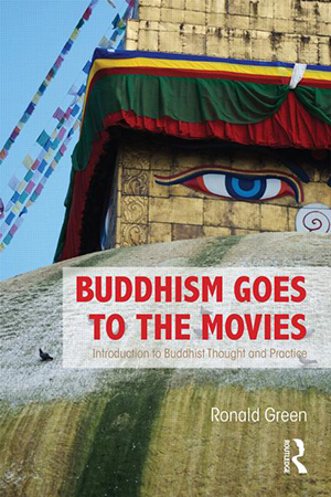 Cover for Buddhism Goes to the Movies: Introduction to Buddhist Thought and Practice