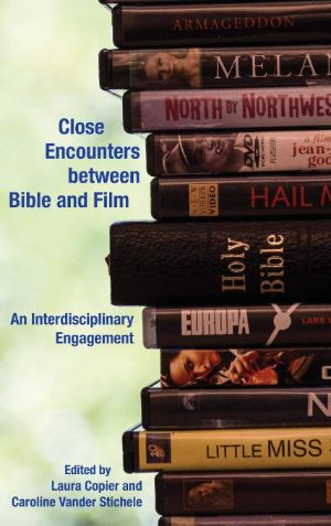 Cover for Close Encounters between Bible and Film: An Interdisciplinary Engagement