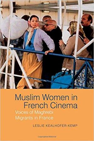 Cover for Muslim Women in French Cinema: Voices of Maghrebi Migrants in France