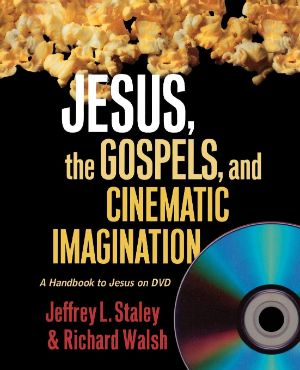 Cover for Jesus, the Gospels, and Cinematic Imagination: A Handbook to Jesus on DVD